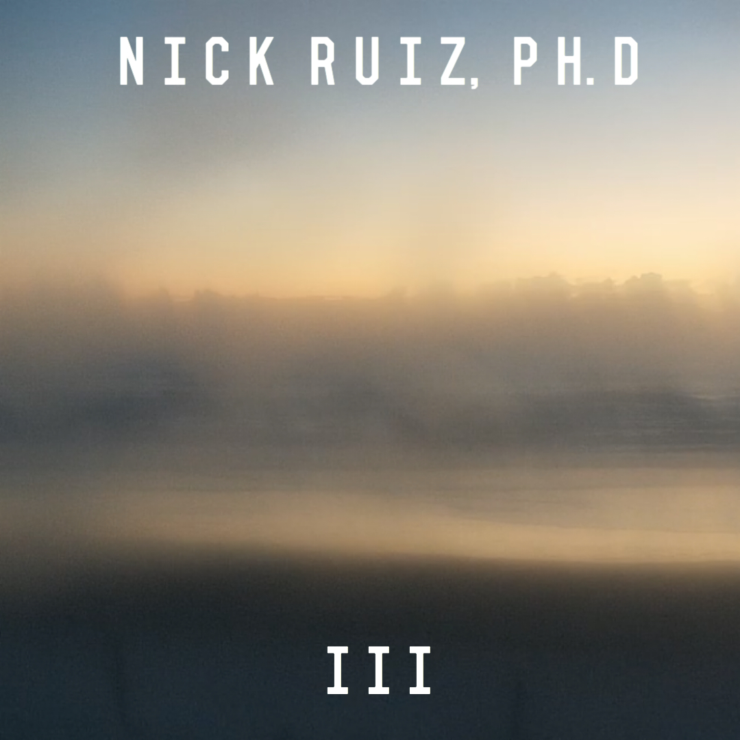 Nick Ruiz, Ph.D - III (2021)
